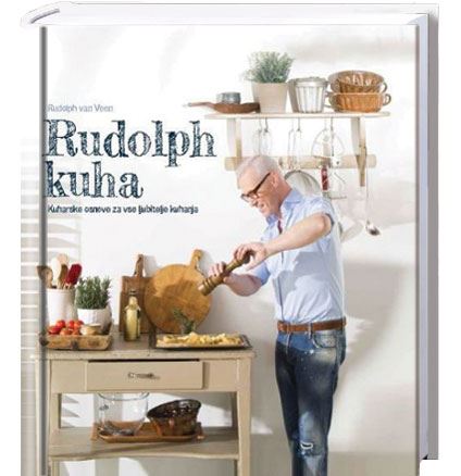 Rudolph kuha - Kuharske osnove za vse ljubitelje kuhanja