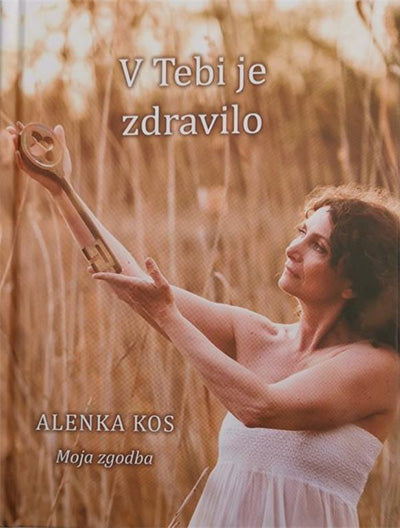MOJA ZGODBA: V TEBI JE ZDRAVILO