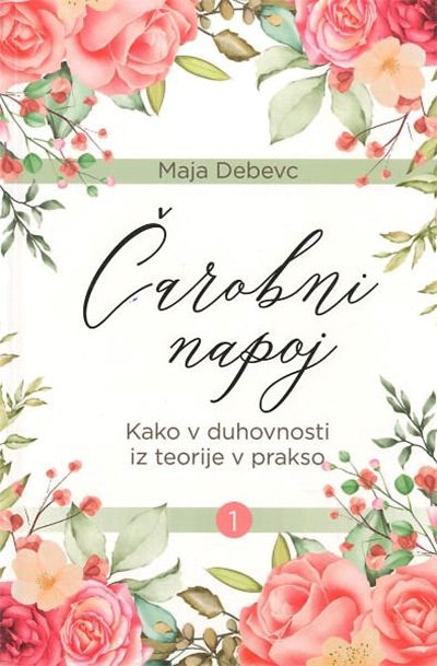 Čarobni napoj 1: Kako v duhovnosti iz teorije v prakso