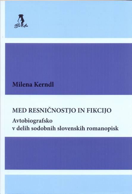 Med resničnostjo in fikcijo - Avtobiografsko v delih sodobnih slovenskih romanopisk