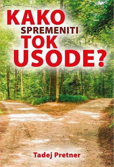 KAKO SPREMENITI TOK USODE?