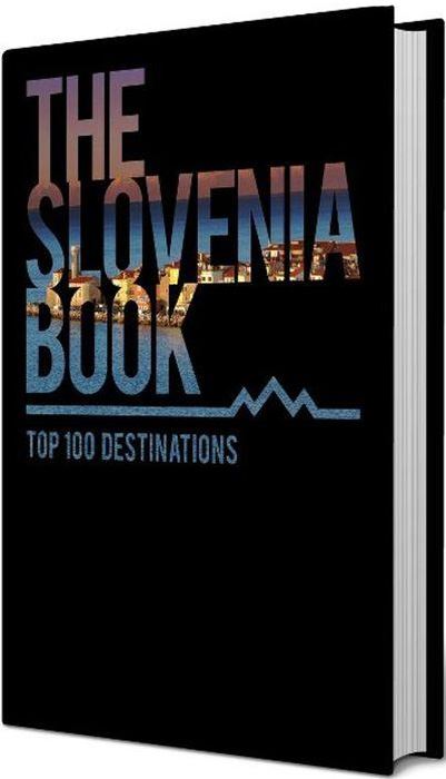 The Slovenia Book - Top 100 Destinations (črna izdaja)
