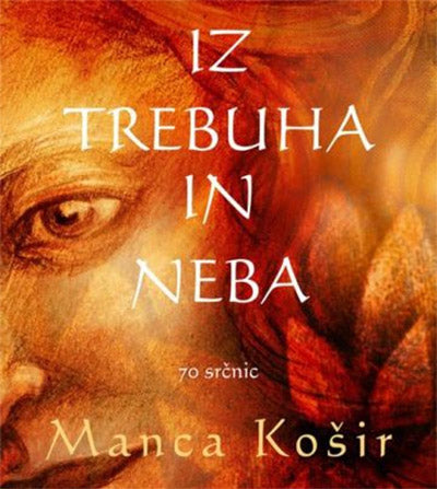 Iz trebuha in neba: 70 srčnic
