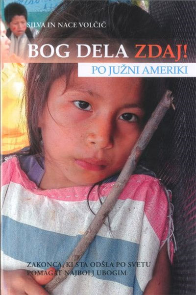 Bog dela zdaj!. Po Južni Ameriki