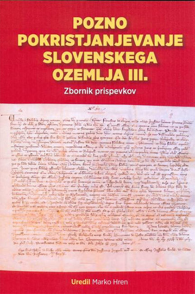 Pozno pokristjanjevanje slovenskega ozemlja III
