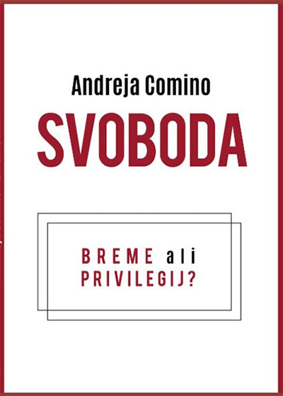 Svoboda: breme ali privilegij?