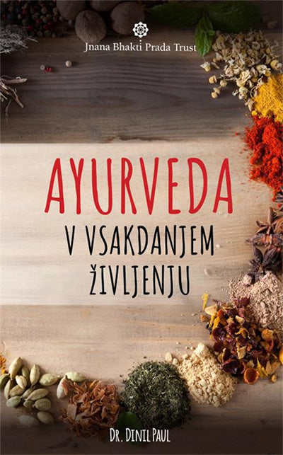 AJURVEDA V VSAKDANJEM ŽIVLJENJU