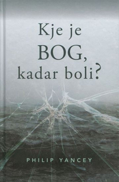 KJE JE BOG, KADAR BOLI?