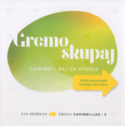 GREMO SKUPAJ: CAMINO - RAJ ZA OTROKE