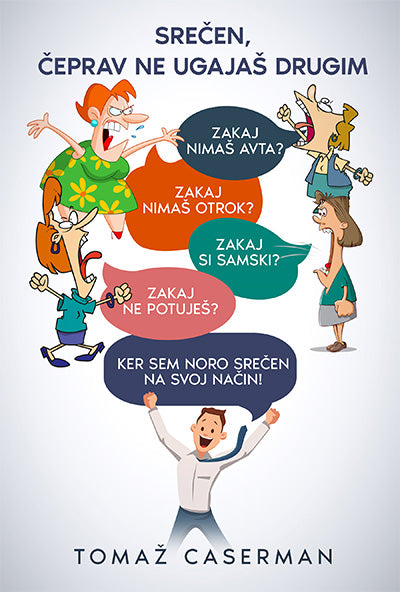 SREČEN, ČEPRAV NE UGAJAŠ DRUGIM