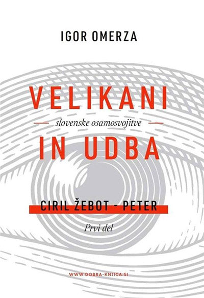 Ciril Žebot - Peter (Velikani slovenske osamosvojitve in UDBA, 1. knjiga)