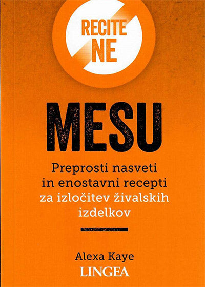 Recite ne mesu: preprosti nasveti in enostavni recepti za izločitev živalskih izdelkov