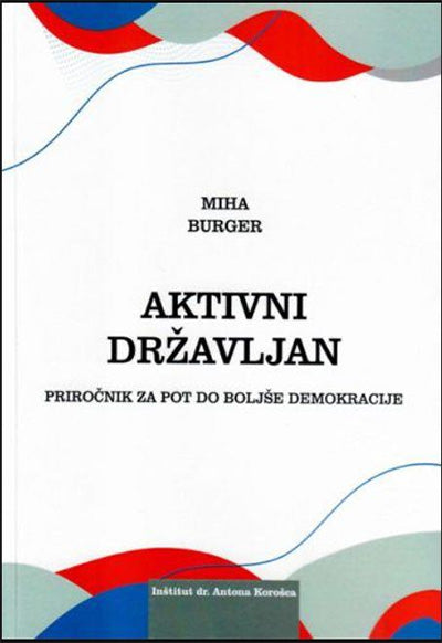 Aktivni državljan: priročnik za pot do boljše demokracije
