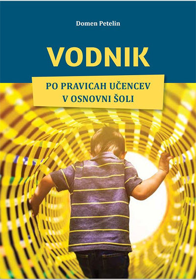 VODNIK PO PRAVICAH UČENCEV V OSNOVNI ŠOLI