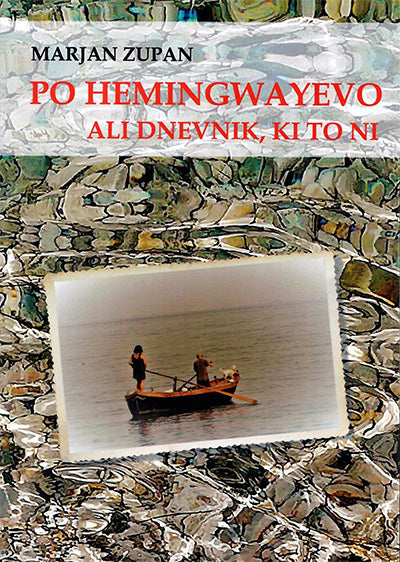 PO HEMINGWAYEVO ALI DNEVNIK, KI TO NI