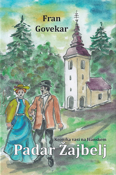 Padar Žajbelj: kronika vasi na Ižanskem