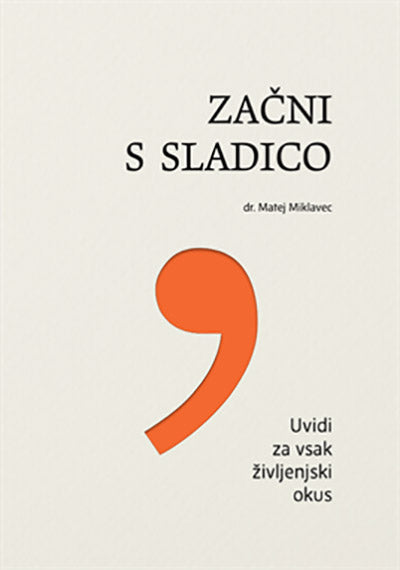 Začni s sladico: uvidi za vsak življenjski okus