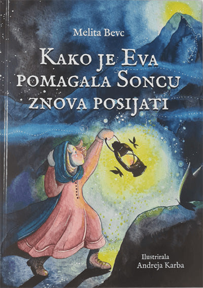 KAKO JE EVA POMAGALA SONCU ZNOVA POSIJATI