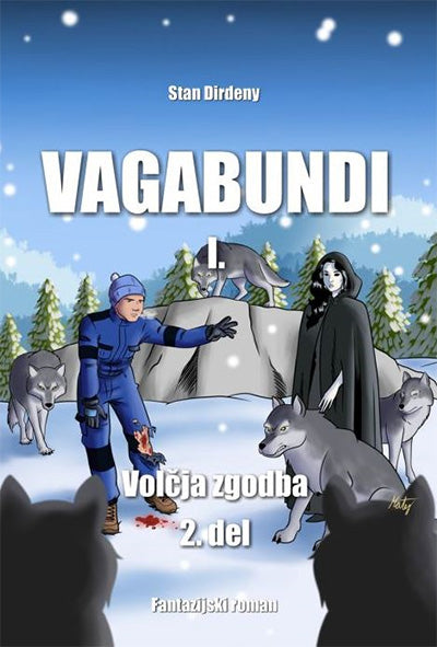 VAGABUNDI I - VOLČJA ZGODBA 2. DEL