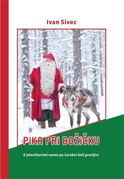 Pika pri Božičku: z jelenčkovimi sanmi po čarobni beli pravljici