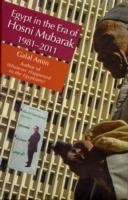 EGYPT IN THE ERA OF HOSNI MUBARAK, 1981-2010