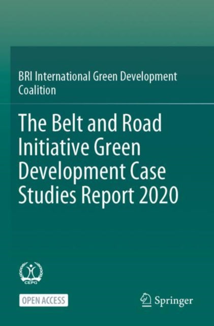 Belt and Road Initiative Green Development Case Studies Report 2020