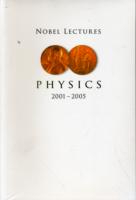 NOBEL LECTURES IN PHYSICS 2001 - 2005