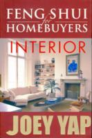 Feng Shui for Homebuyers -- Interior: A Definitive Guide on Interior Feng Shui for Homebuyers
