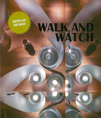 Walk and Watch: Display Design