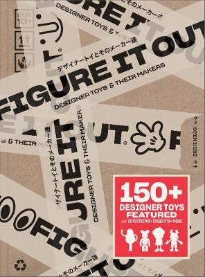 Figure it Out! - Designer Toys and Their Makers