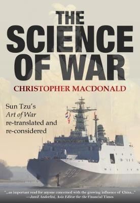 The Science of War - Sun Tzu's Art of War Re-translated and re-considered
