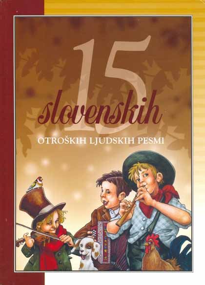15 slovenskih otroških ljudskih pesmi