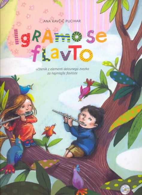 Igramo se flavto - Učbenik z elementi delovnega zvezka za najmlajše flavtiste