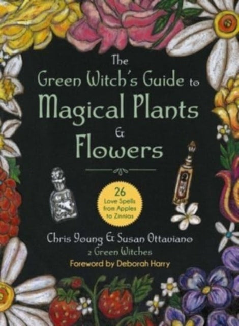 Green Witch's Guide to Magical Plants & Flowers
