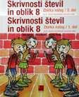 SKRIVNOSTI ŠTEVIL IN OBLIK 8, zbirka nalog za matematiko v 8. razredu osnovne šole