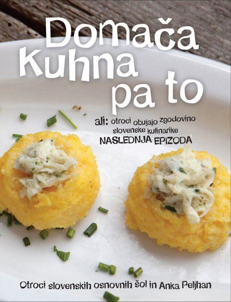 Domača kuhna pa to 2 - Ribe, močante jedi in prigrizki