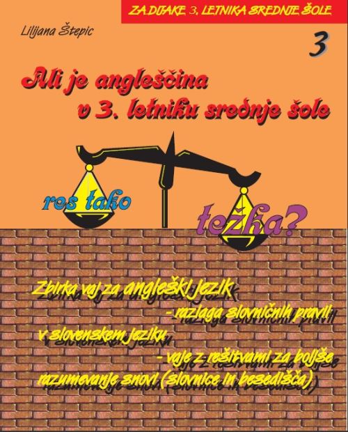 ALI JE ANGLEŠČINA V 3. LETNIKU SŠ RES TAKO TEŽKA?