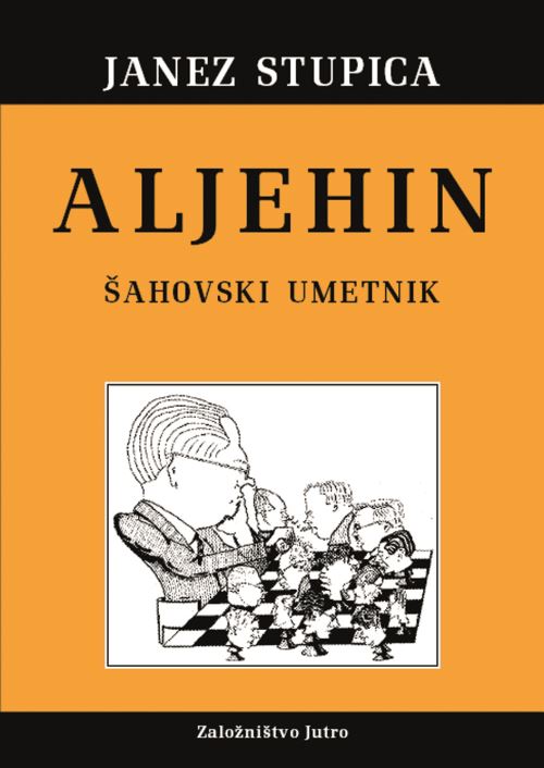 ALJEHIN - ŠAHOVSKI UMETNIK