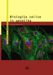 BIOLOGIJA CELICE IN GENETIKA - UČBENIK