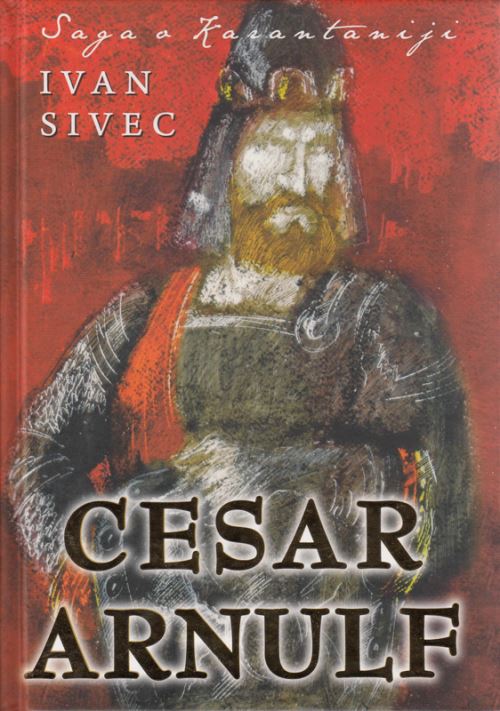 Saga o Karantaniji 2.del: Cesar Arnulf