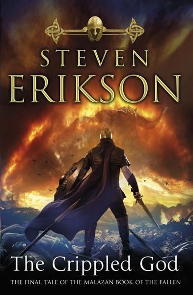 The Crippled God : The Malazan Book of the Fallen 10