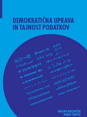 DEMOKRATIČNA UPRAVA IN TAJNOST PODATKOV