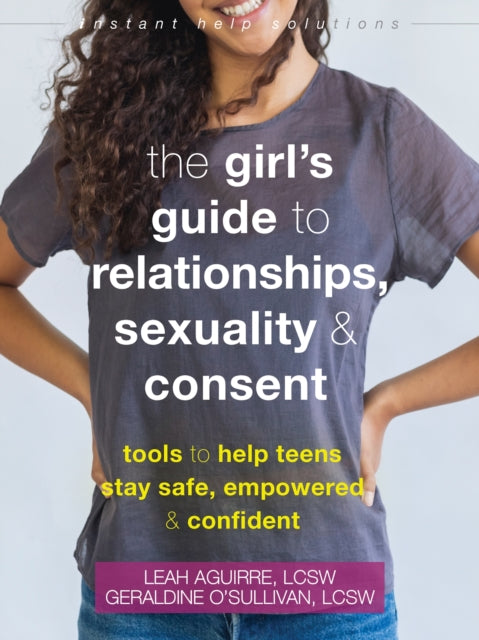 Teen Girl's Guide to Relationships, Sexuality, and Consent