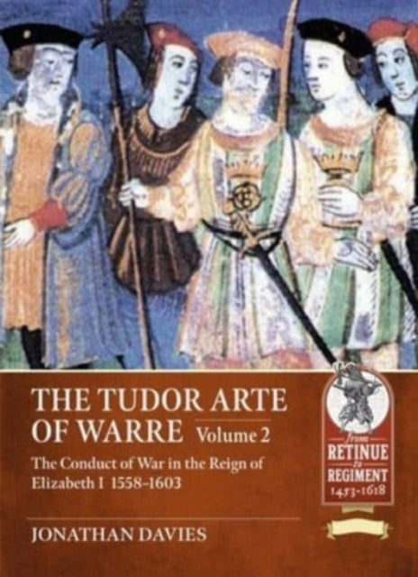 Tudor Arte of Warre Volume 2