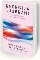 Energija ljubezni - uporaba energijske medicine za ohranjanje cvetočih razmerij