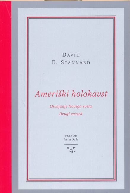 Ameriški holokavst : osvajanje Novega sveta, 2. zvezek