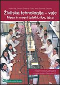 ŽIVILSKA TEHNOLOGIJA, VAJE, učbenik za praktični pouk v 4. letniku programa Živilski tehnik
