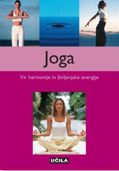 Joga - vir harmonije in življenjske energije