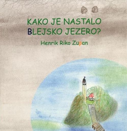 KAKO JE NASTALO BLEJSKO JEZERO