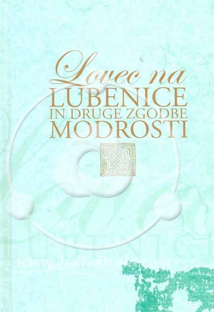 Lovec na lubenice in druge zgodbe modrosti